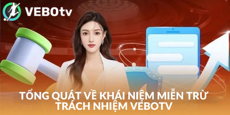 Thông tin sơ bộ về miễn trừ trách nhiệm Vebotv